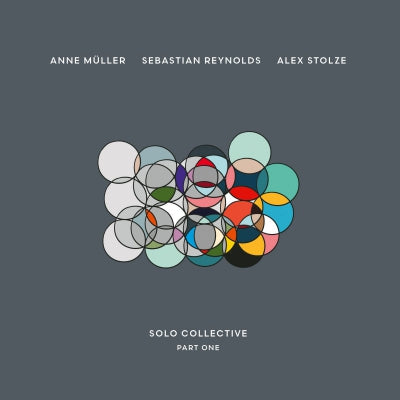 SOLO COLLECTIVE WITH ANNE MULLER, ALEX STOLZE AND SEBASTIAN REYNOLDS - Solo Collective