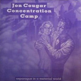 JON COUGAR CONCENTRATION CAMP - Asparagus In A Material World