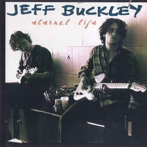 JEFF BUCKLEY - Eternal Life