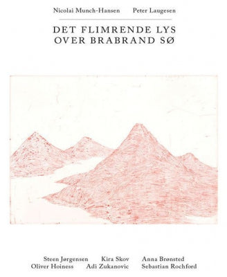 NICOLAI MUNCH-HANSEN - Det Flimrende Lys Over Brabrand Sø (text by Peter Laugesen)