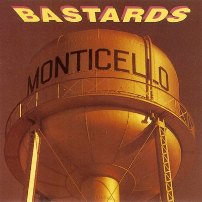 BASTARDS - Monticello