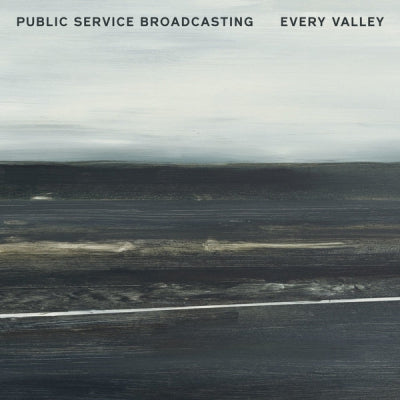 PUBLIC SERVICE BROADCASTING - Every Valley