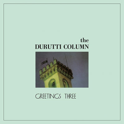 THE DURUTTI COLUMN - Greetings Three
