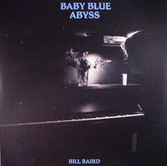 BILL BAIRD - Baby Blue Abyss