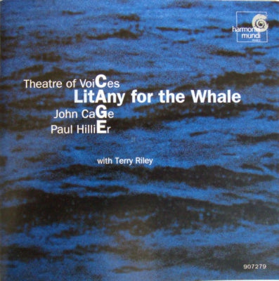 JOHN CAGE, THEATRE OF VOICES, PAUL HILLIER WITH TERRY RILEY - Litany For The Whale