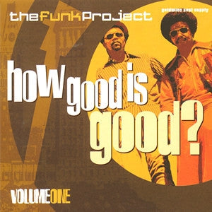 VARIOUS - the Funk Project - How Good Is Good? Volume One