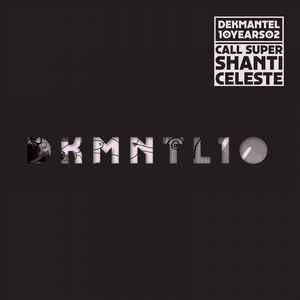 CALL SUPER / SHANTI CELESTE - Dekmantel 10 Years 02