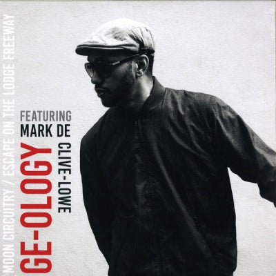 GE-OLOGY FEATURING MARK DE CLIVE-LOWE - Moon Circuitry / Escape On The Lodge Freeway
