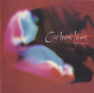 COCTEAU TWINS - Milk & Kisses