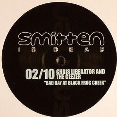 CHRIS LIBERATOR AND THE GEEZER - Bad Day At Black Frog Creek