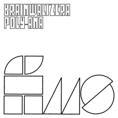 BRAINWALTZERA - Poly-Ana