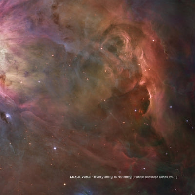 LUXUS VARTA - Everything Is Nothing (Hubble Telescope Series Vol. I)