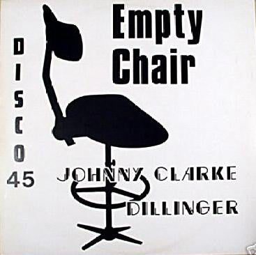 JOHNNY CLARKE / DILLINGER - Empty Chair / Can't Go On Without You