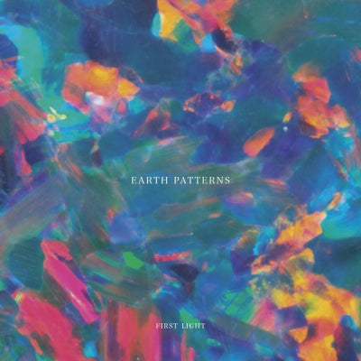 EARTH PATTERNS - First Light