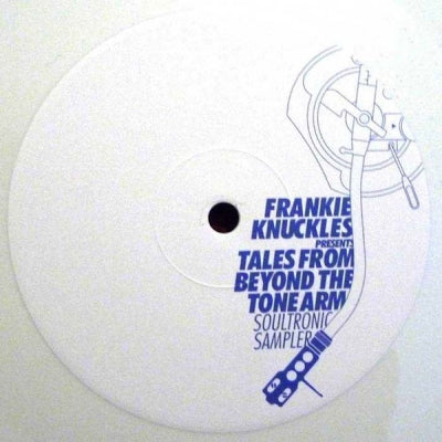 VARIOUS - Frankie Knuckles presents Tales From Beyond The Tone Arm