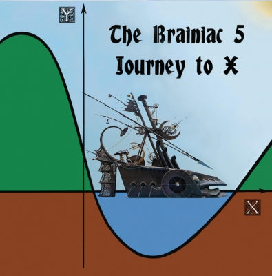 BRAINIAC FIVE - Journey To X