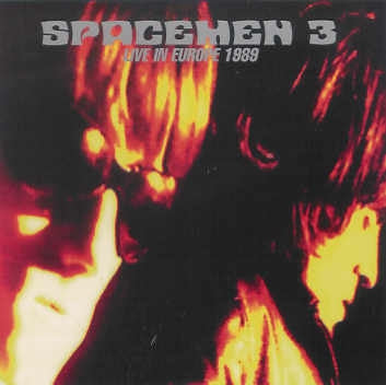 SPACEMEN 3 - Live In Europe 1989