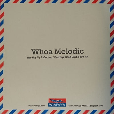 WHOA MELODIC - Hey Hey My Reflection/Goodbye Good Luck & See You