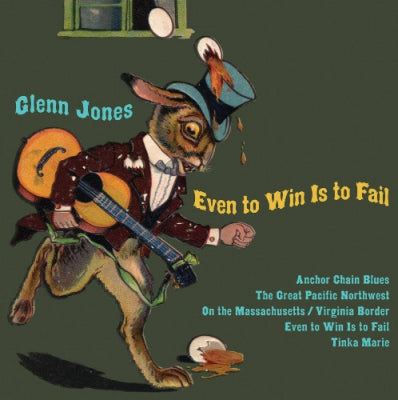 GLENN JONES / BLACK TWIG PICKERS WITH CHARLIE PARR - Even To Win Is To Fail / Eastmont Syrup
