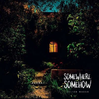 JULIáN MAESO - Somewhere Somehow