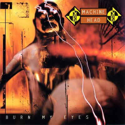 MACHINE HEAD - Burn My Eyes