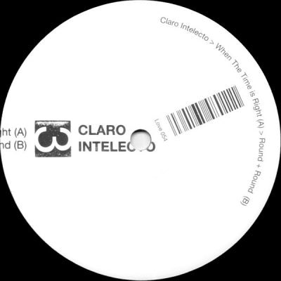 CLARO INTELECTO - When The Time Is Right / Round + Round
