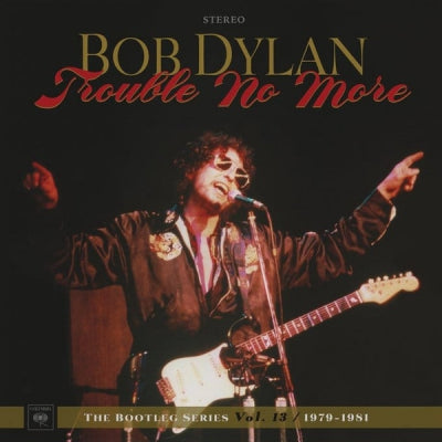 BOB DYLAN - Trouble No More : The Bootleg Series Vol.13: / 1979-1981