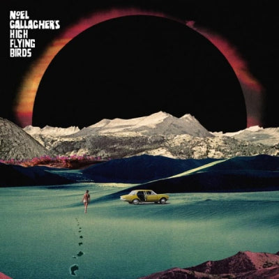 NOEL GALLAGHER'S HIGH FLYING BIRDS - Holy Mountain