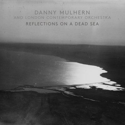 DANNY MULHERN - Reflections on a Dead Sea