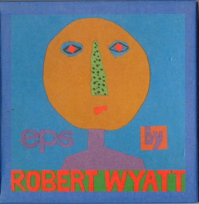 ROBERT WYATT - EPs