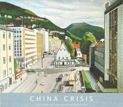 CHINA CRISIS - Autumn In The Neighbourhood