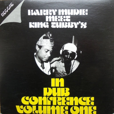 HARRY MUDIE MEET KING TUBBY'S - In Dub Conference Volume 1.