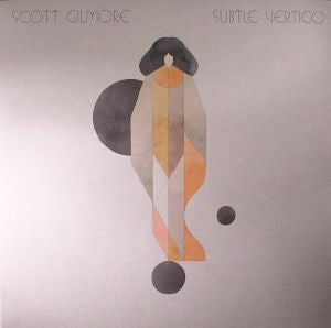 SCOTT GILMORE - Subtle Vertigo