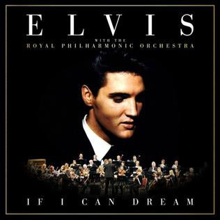 ELVIS PRESLEY WITH THE ROYAL PHILHARMONIC ORCHESTRA - If I Can Dream
