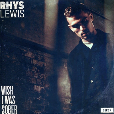 RHYS LEWIS - Wish I Was Sober