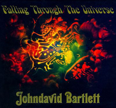 JOHNDAVID BARTLETT - Falling Through The Universe