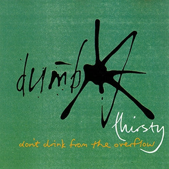 DUMB - Thirsty