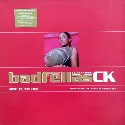 BADFELLAS FEATURING CK - Soc It To Me