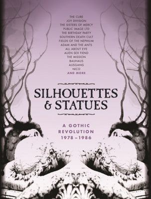 VARIOUS - Silhouettes & Statues - A Gothic Revolution 1978 - 1986