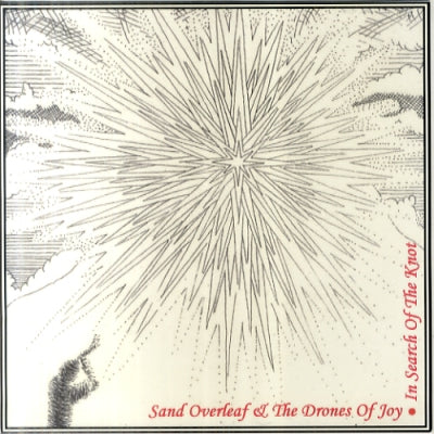 SAND OVERLEAF & THE DRONES OF JOY - In Search Of The Knot