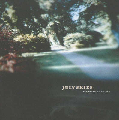 JULY SKIES - Dreaming Of Spires