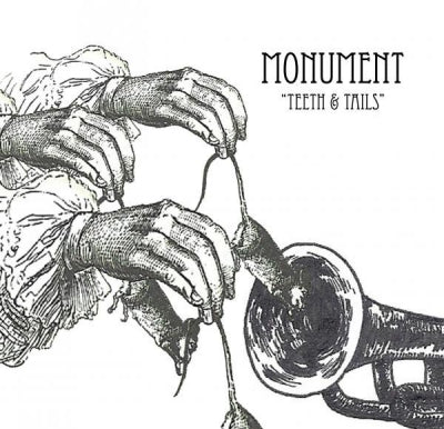MONUMENT - Teeth & Tails