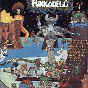 FUNKADELIC - Standing On The Verge Of Getting It On