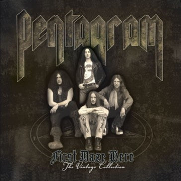 PENTAGRAM - First Daze Here: The Vintage Collection