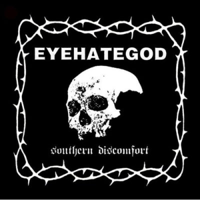 EYEHATEGOD - Southern Discomfort
