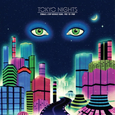 VARIOUS - Tokyo Nights Female J Pop Boogie Funk 1981 To 1988