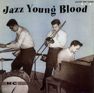 CHUZ ALFRED, OLA HANSON, CHUCK LEE WITH VINNIE BURKE & KENNY CLARKE - Jazz- Young Blood