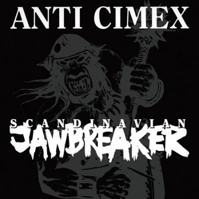 ANTI CIMEX - Scandinavian Jawbreaker