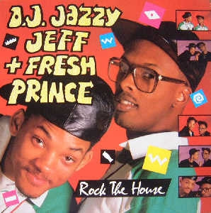 D.J. JAZZY JEFF & THE FRESH PRINCE - Rock The House