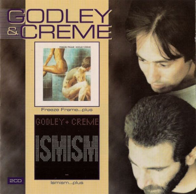 GODLEY & CREME - Freeze Frame...Plus + Ismism...Plus